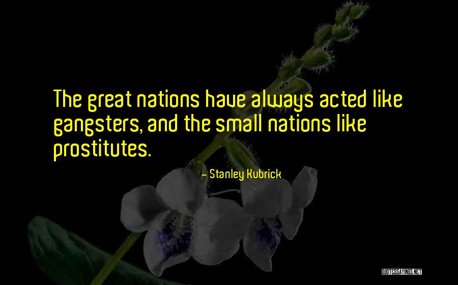 Great And Small Quotes By Stanley Kubrick Great And Small Quotes By Stanley Kubrick