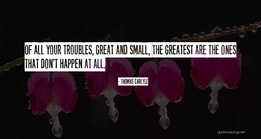 Great And Small Quotes By Thomas Carlyle Great And Small Quotes By Thomas Carlyle