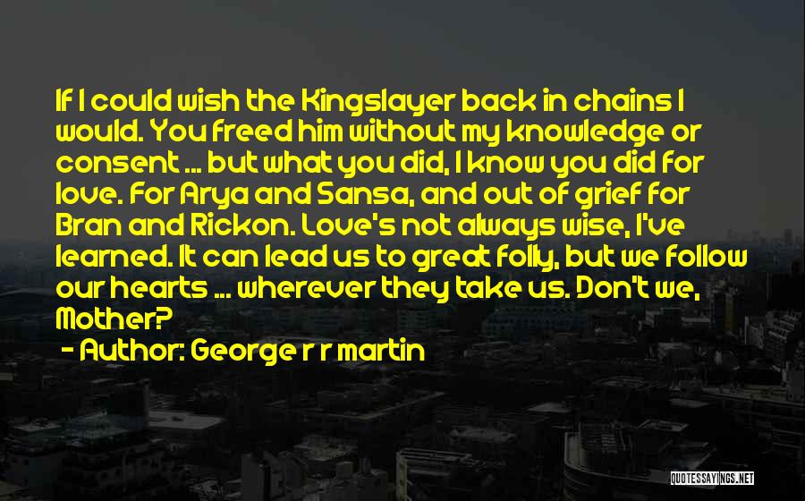Great And Wise Quotes By George R R Martin
