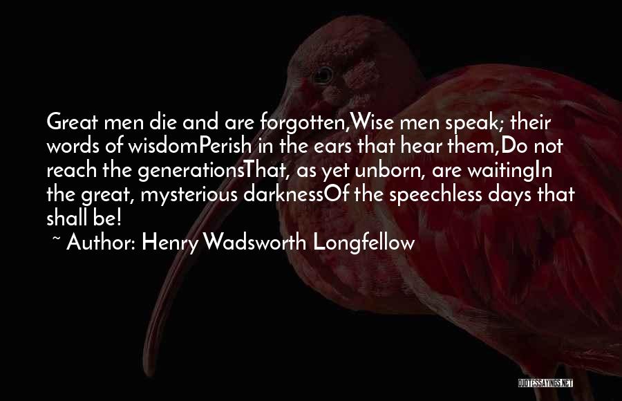 Great And Wise Quotes By Henry Wadsworth Longfellow