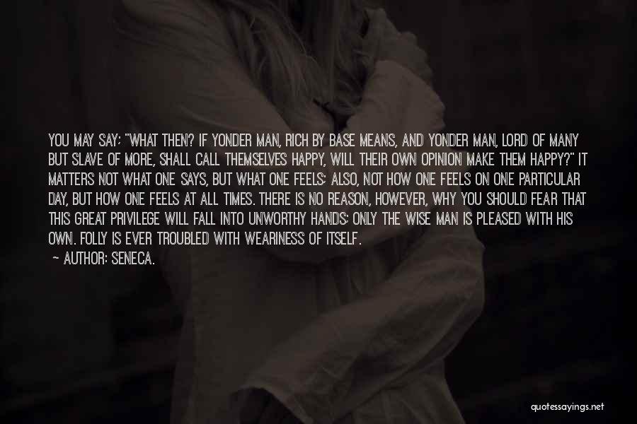 Great And Wise Quotes By Seneca.