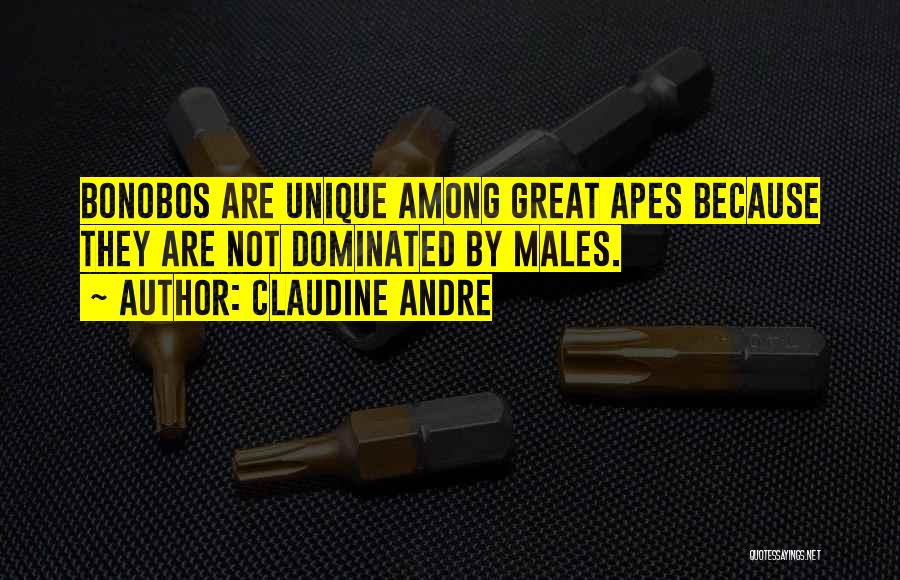 Great Apes Quotes By Claudine Andre