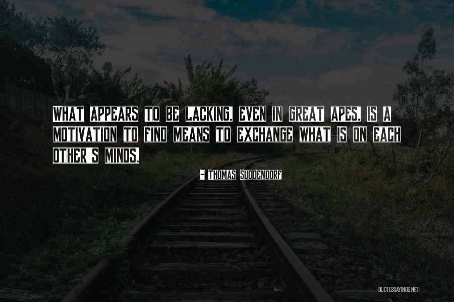 Great Apes Quotes By Thomas Suddendorf Great Apes Quotes By Thomas Suddendorf