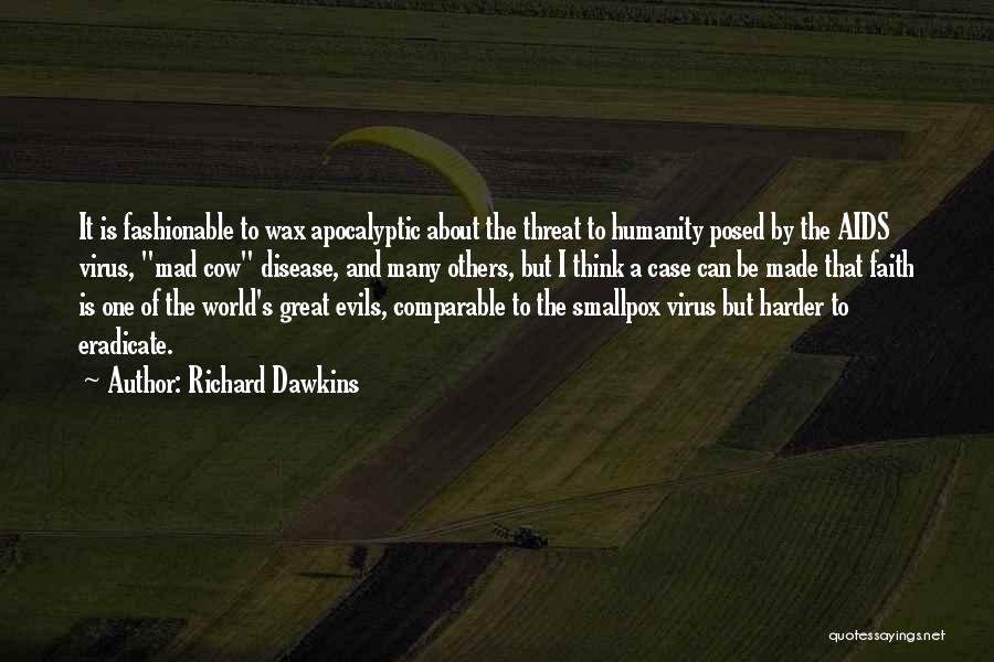 Great Apocalyptic Quotes By Richard Dawkins