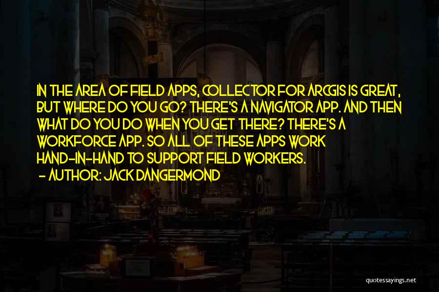 Great Apps For Quotes By Jack Dangermond