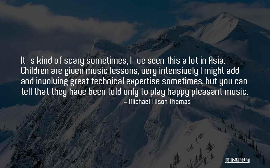 Great Asia Quotes By Michael Tilson Thomas