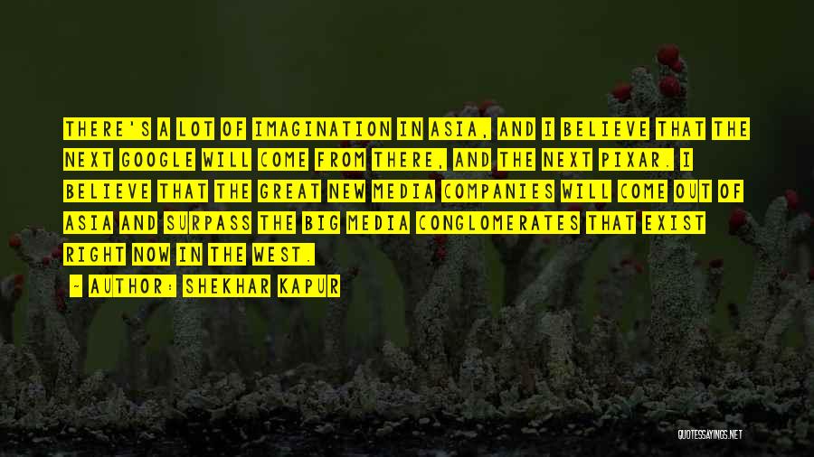 Great Asia Quotes By Shekhar Kapur