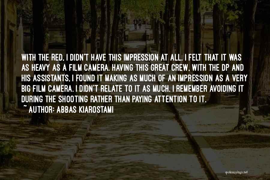 Great Assistants Quotes By Abbas Kiarostami