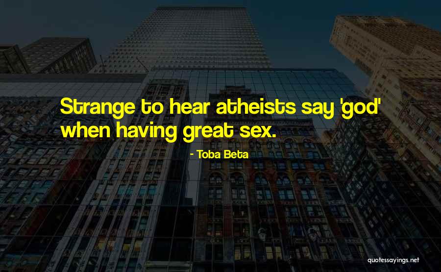 Great Atheist Quotes By Toba Beta Great Atheist Quotes By Toba Beta