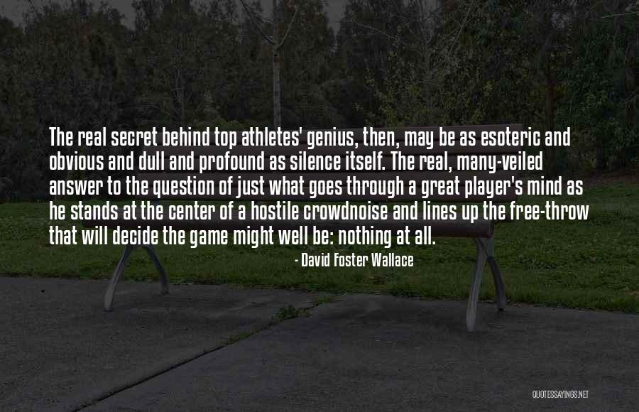 Great Athletes Quotes By David Foster Wallace Great Athletes Quotes By David Foster Wallace