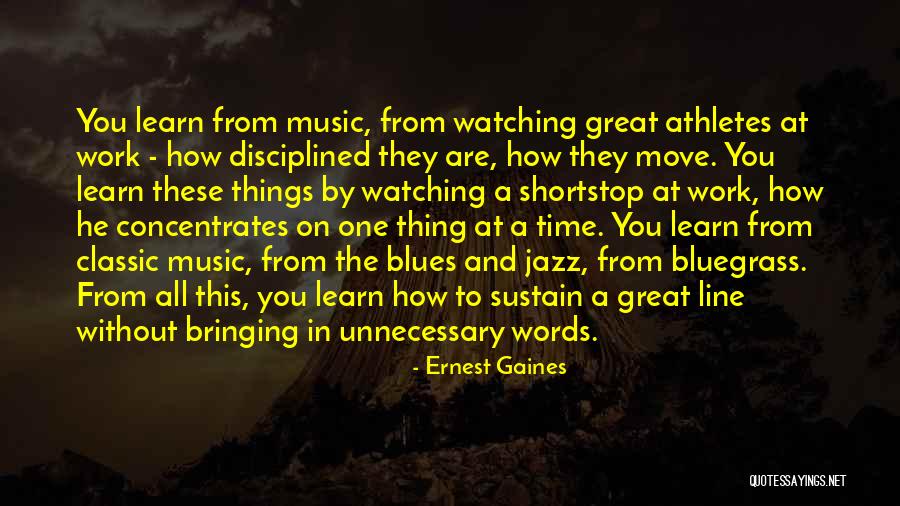 Great Athletes Quotes By Ernest Gaines Great Athletes Quotes By Ernest Gaines