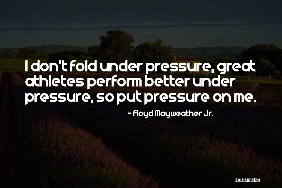 Great Athletes Quotes By Floyd Mayweather Jr. Great Athletes Quotes By Floyd Mayweather Jr.