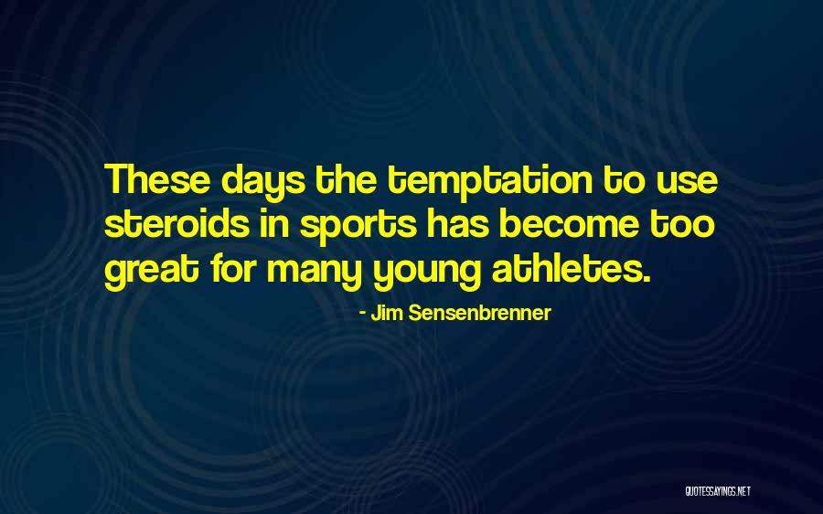 Great Athletes Quotes By Jim Sensenbrenner Great Athletes Quotes By Jim Sensenbrenner