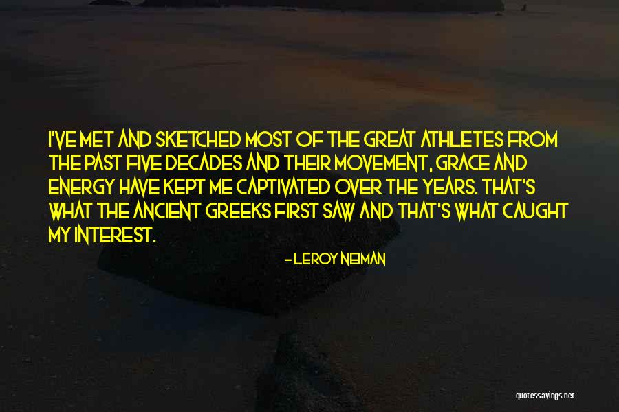 Great Athletes Quotes By LeRoy Neiman Great Athletes Quotes By LeRoy Neiman