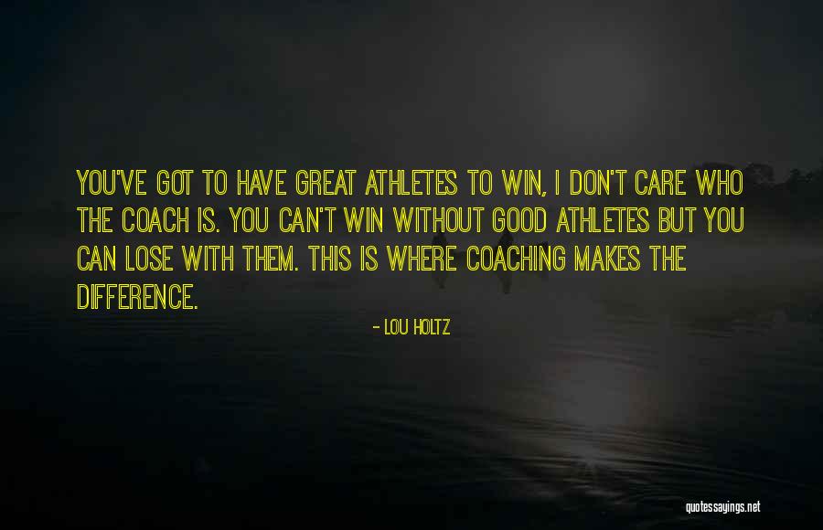 Great Athletes Quotes By Lou Holtz Great Athletes Quotes By Lou Holtz