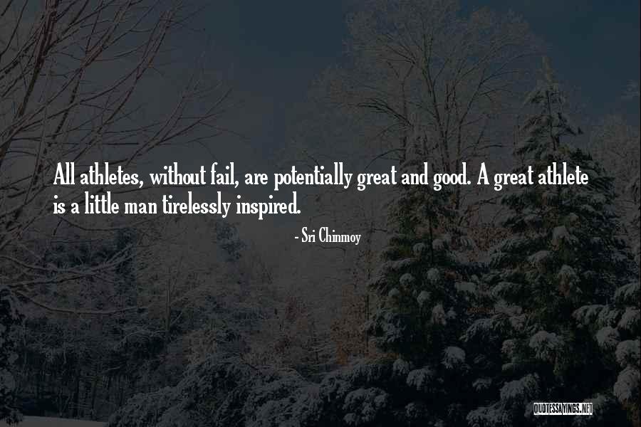 Great Athletes Quotes By Sri Chinmoy Great Athletes Quotes By Sri Chinmoy