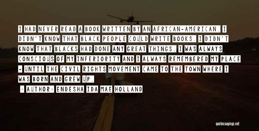 Great Authors Quotes By Endesha Ida Mae Holland