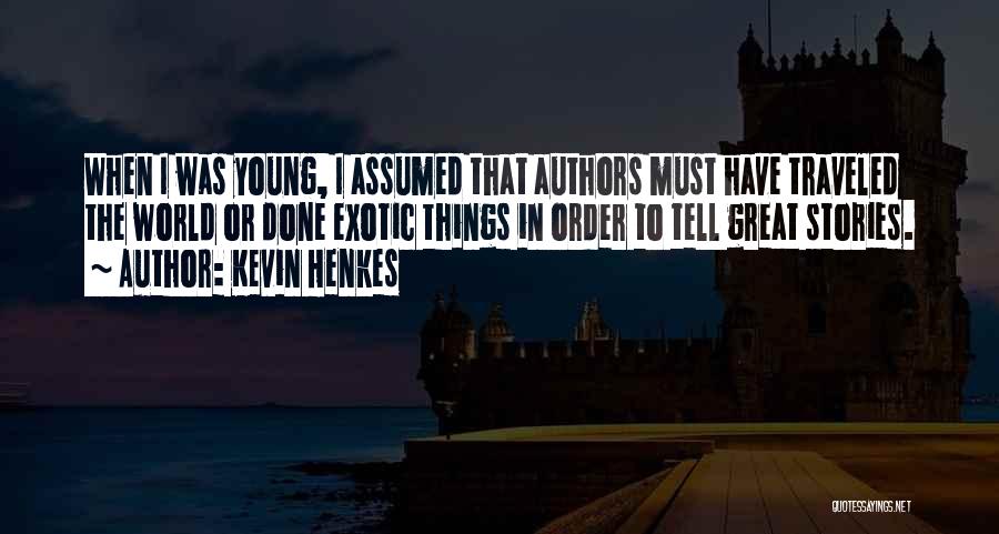 Great Authors Quotes By Kevin Henkes