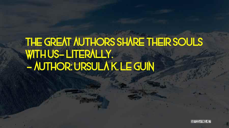 Great Authors Quotes By Ursula K. Le Guin