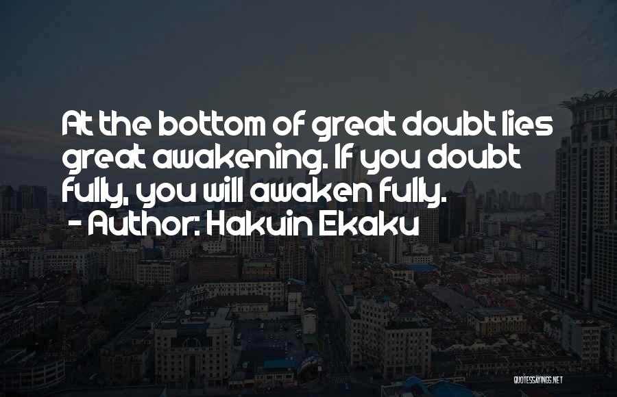 Great Awakening Quotes By Hakuin Ekaku