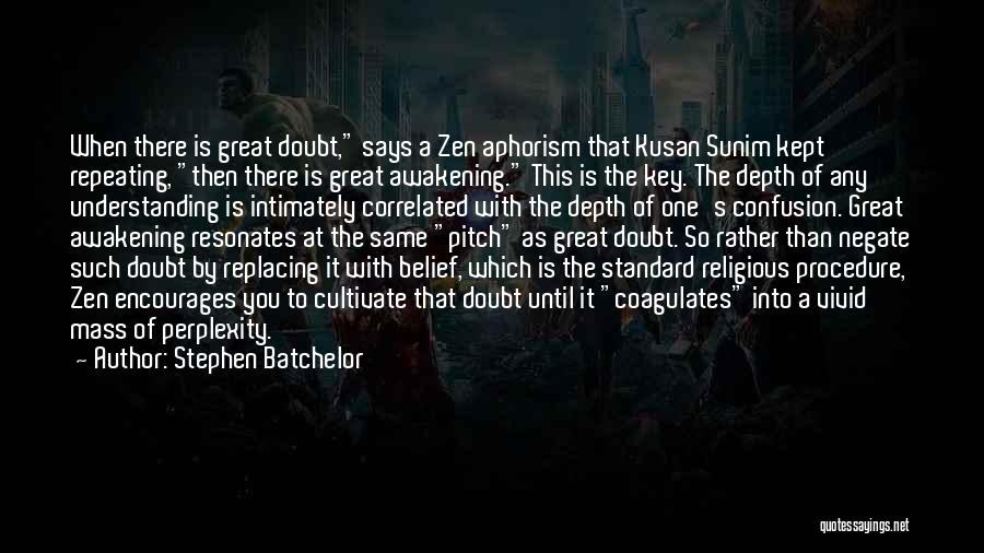 Great Awakening Quotes By Stephen Batchelor