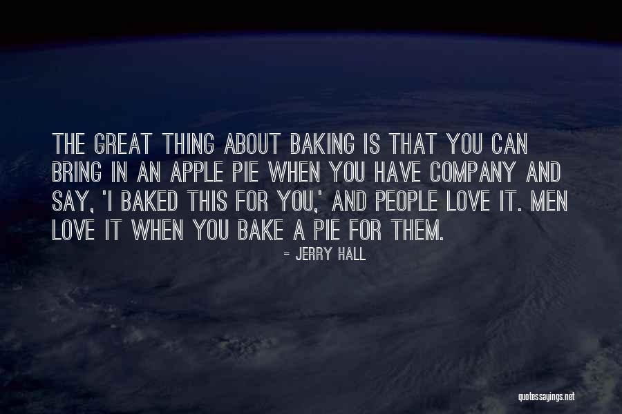 Great Bake Off Quotes By Jerry Hall