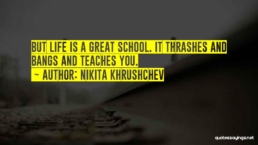 Great Bangs Quotes By Nikita Khrushchev