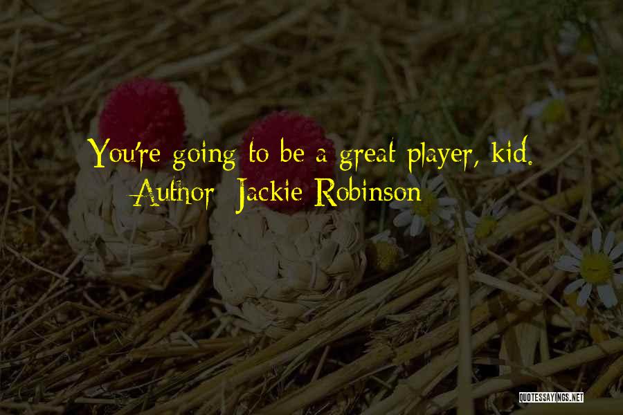 Great Baseball Player Quotes By Jackie Robinson