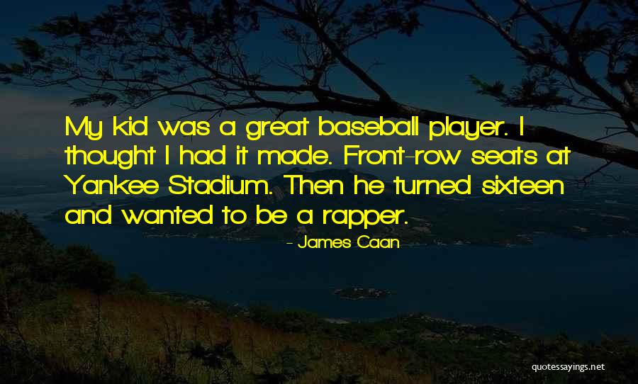 Great Baseball Player Quotes By James Caan Great Baseball Player Quotes By James Caan