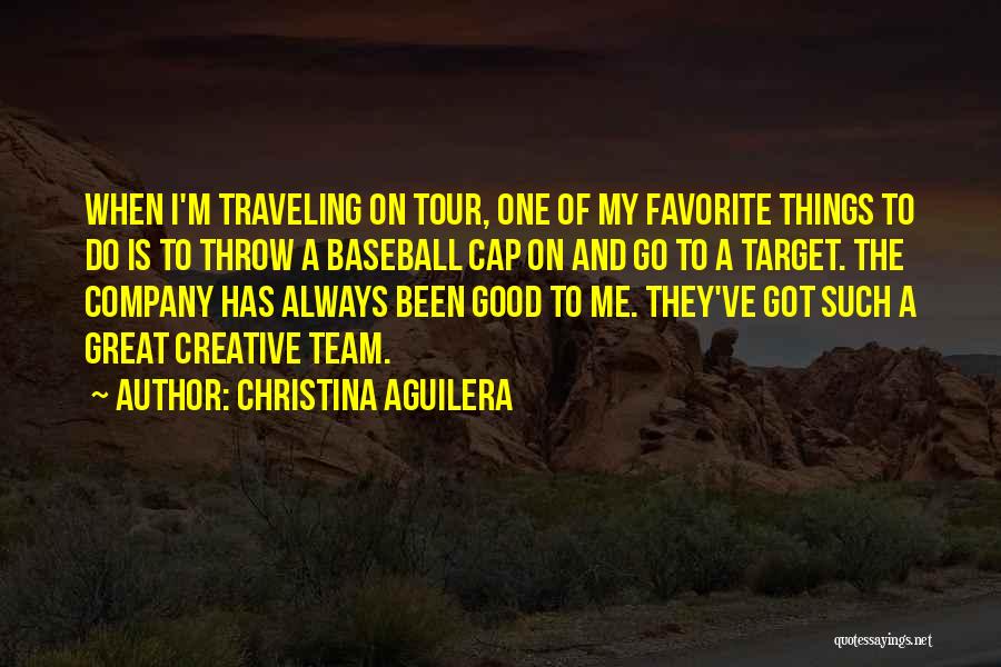 Great Baseball Team Quotes By Christina Aguilera