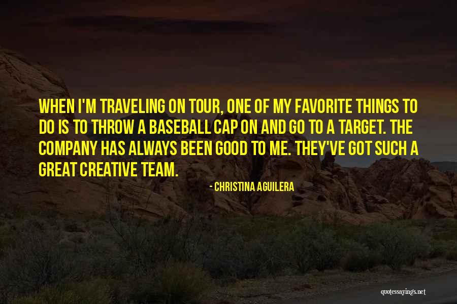 Great Baseball Team Quotes By Christina Aguilera Great Baseball Team Quotes By Christina Aguilera