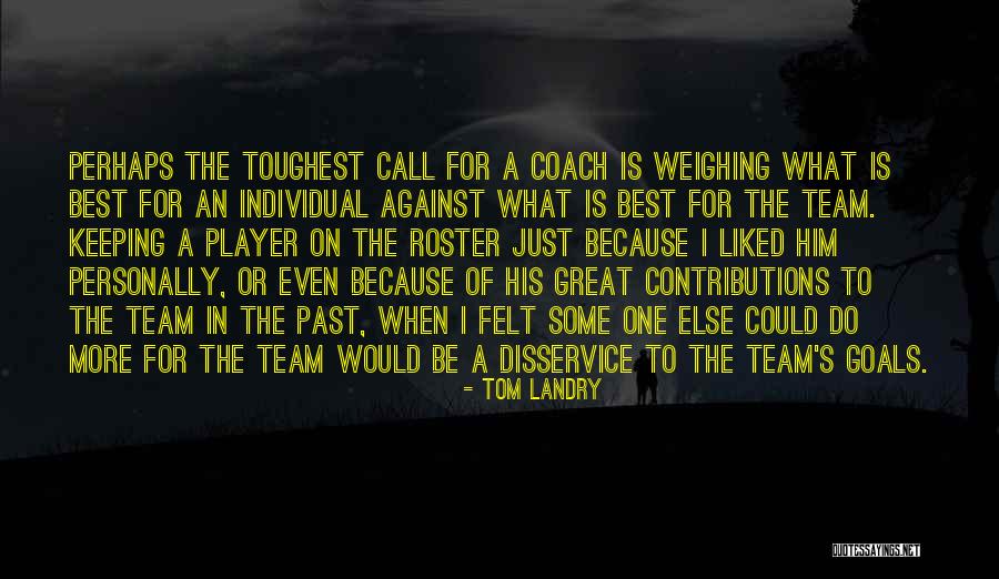 Great Basketball Team Quotes By Tom Landry Great Basketball Team Quotes By Tom Landry