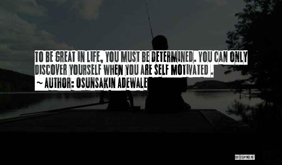 Great Be Yourself Quotes By Osunsakin Adewale