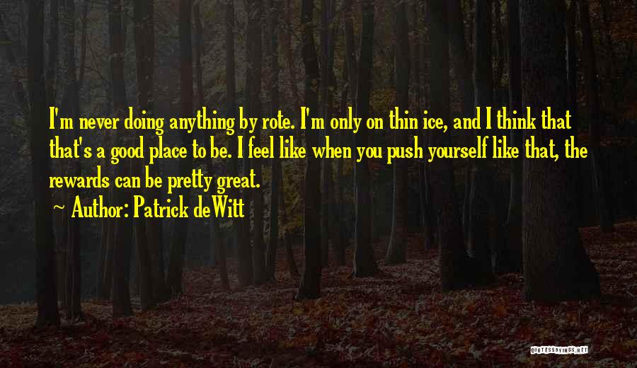 Great Be Yourself Quotes By Patrick DeWitt