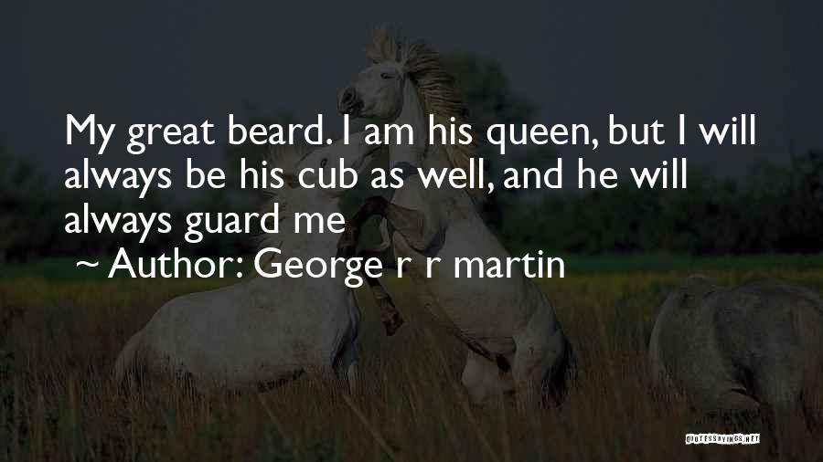 Great Beard Quotes By George R R Martin