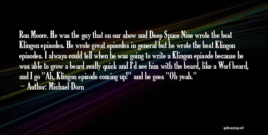 Great Beard Quotes By Michael Dorn