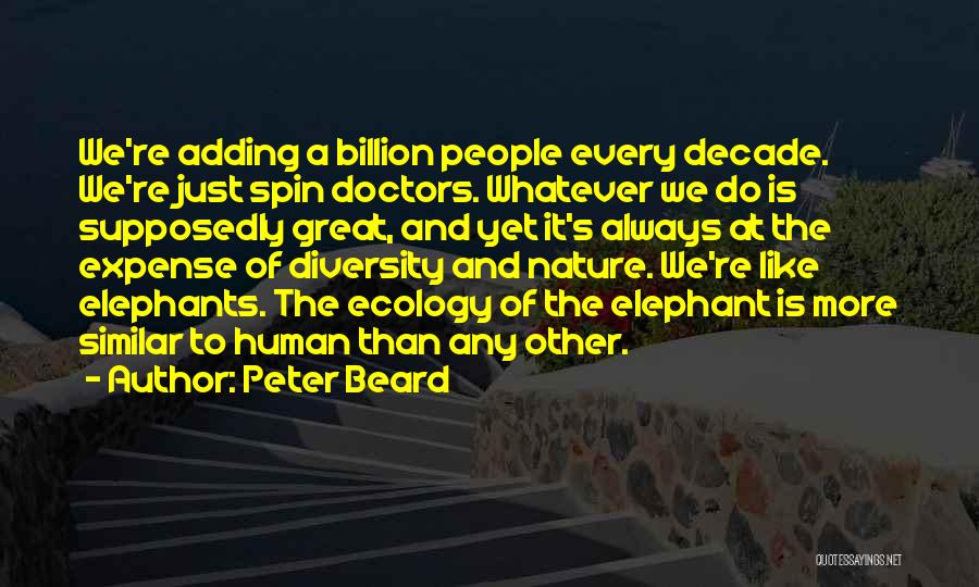 Great Beard Quotes By Peter Beard
