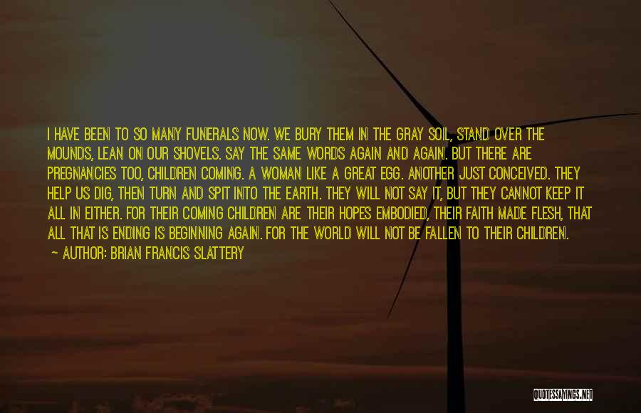 Great Beginning Quotes By Brian Francis Slattery Great Beginning Quotes By Brian Francis Slattery