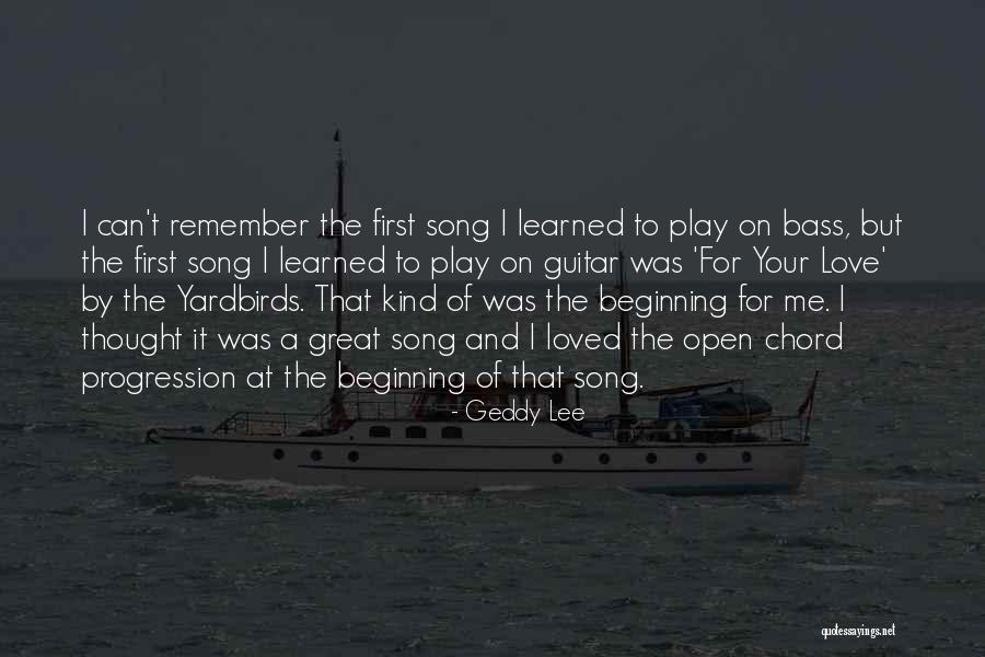 Great Beginning Quotes By Geddy Lee