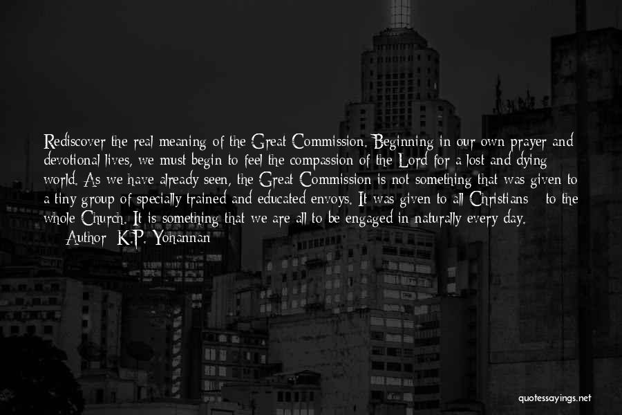 Great Beginning Quotes By K.P. Yohannan