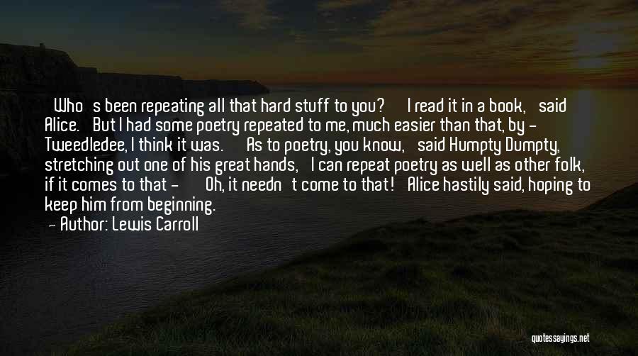 Great Beginning Quotes By Lewis Carroll