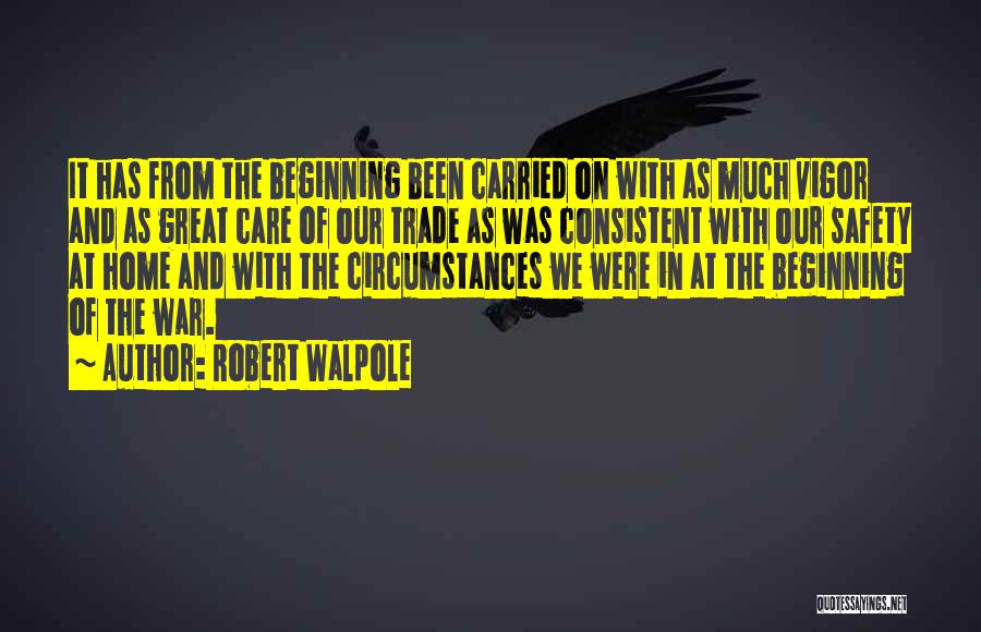 Great Beginning Quotes By Robert Walpole