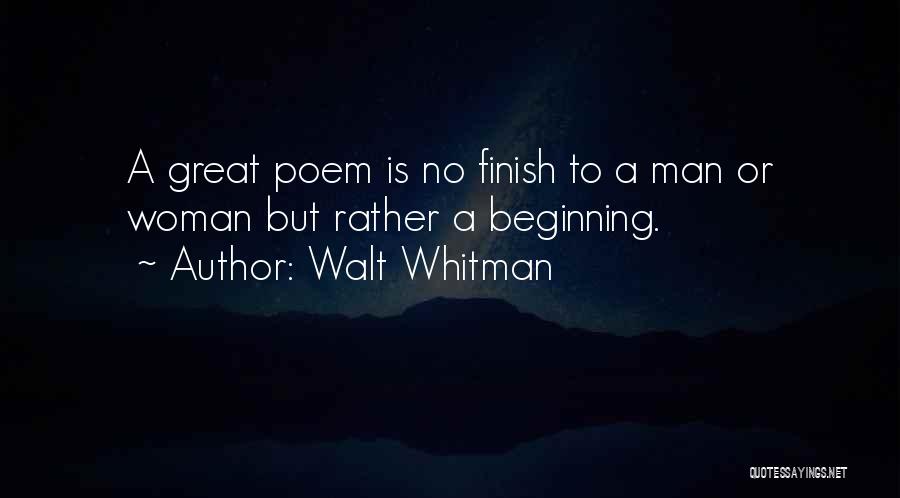 Great Beginning Quotes By Walt Whitman