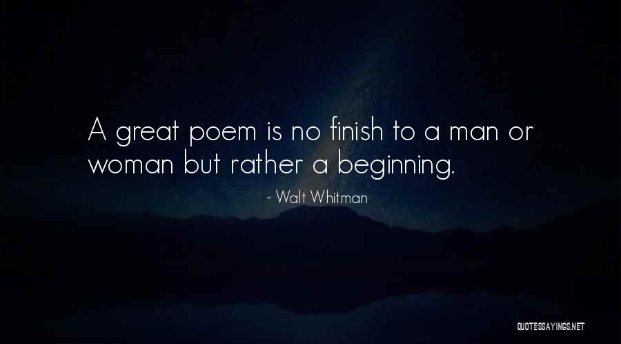 Great Beginning Quotes By Walt Whitman