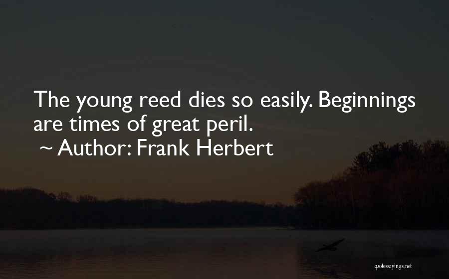 Great Beginnings Quotes By Frank Herbert