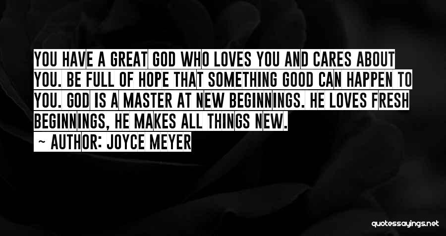 Great Beginnings Quotes By Joyce Meyer