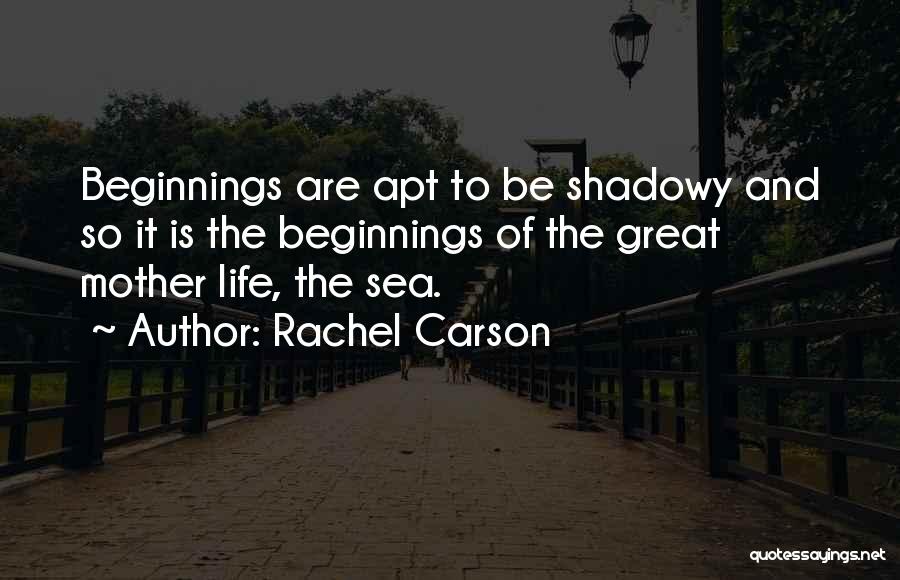 Great Beginnings Quotes By Rachel Carson