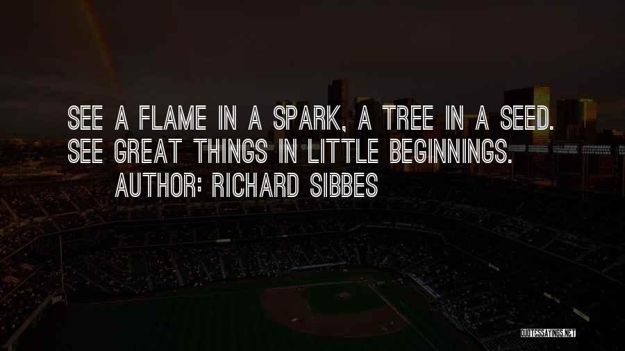 Great Beginnings Quotes By Richard Sibbes