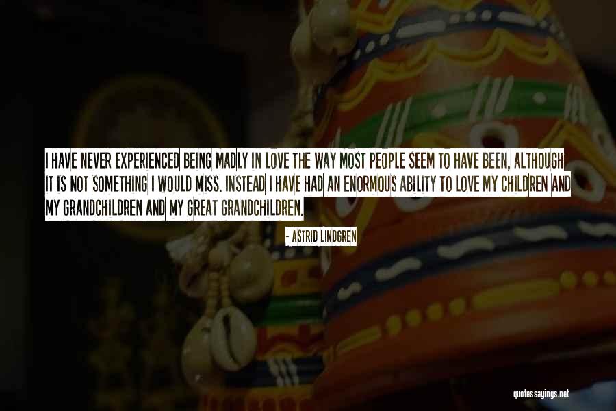Great Being In Love Quotes By Astrid Lindgren Great Being In Love Quotes By Astrid Lindgren