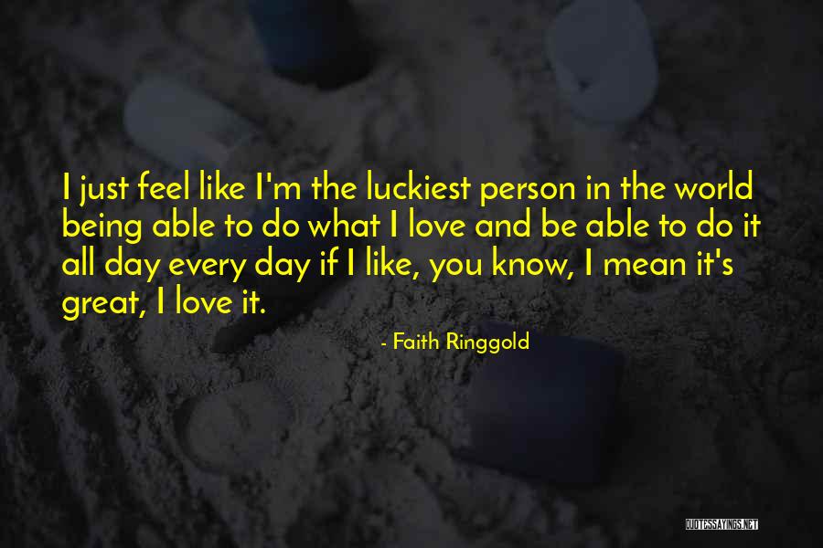 Great Being In Love Quotes By Faith Ringgold Great Being In Love Quotes By Faith Ringgold